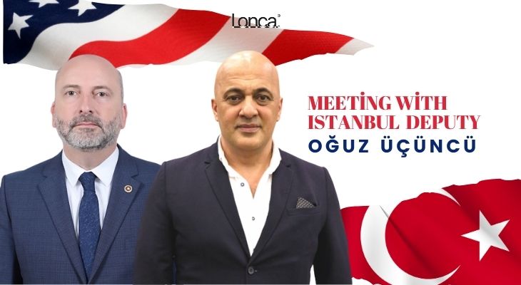 Meeting with Istanbul Deputy Oğuz Üçüncü
