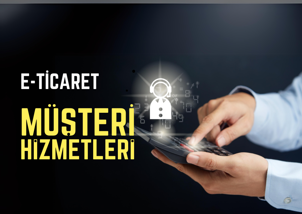 E-ticaret müşteri hizmetleri