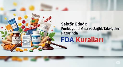 Girişimciler İçin Gıda ve Takviye Pazarında FDA Onaylı Başarı Rehberi