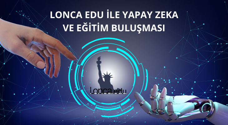 Lonca Edu ile Yapay Zeka ve Eğitim Buluşması