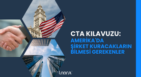 CTA Kılavuzu: Amerika'da Şirket Kuracakların Bilmesi Gerekenler