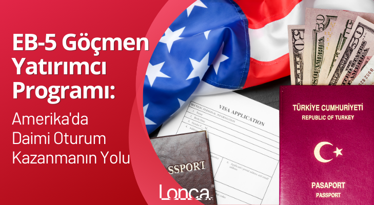 lonca.com - EB-5 Göçmen Yatırımcı Programı Amerika'da Daimi Oturum Kazanmanın Yolu