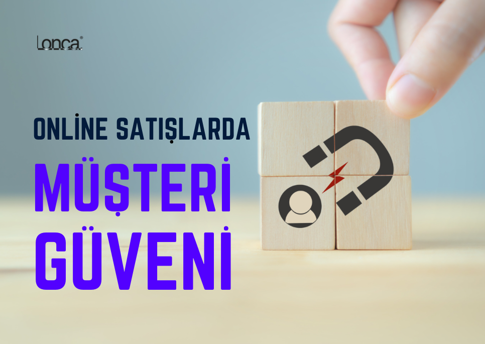 Online satışlarda müşteri güveni