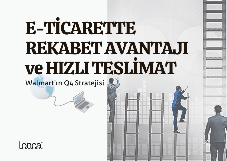 E-TİCARETTE REKABET AVANTAJI ve HIZLI TESLİMAT