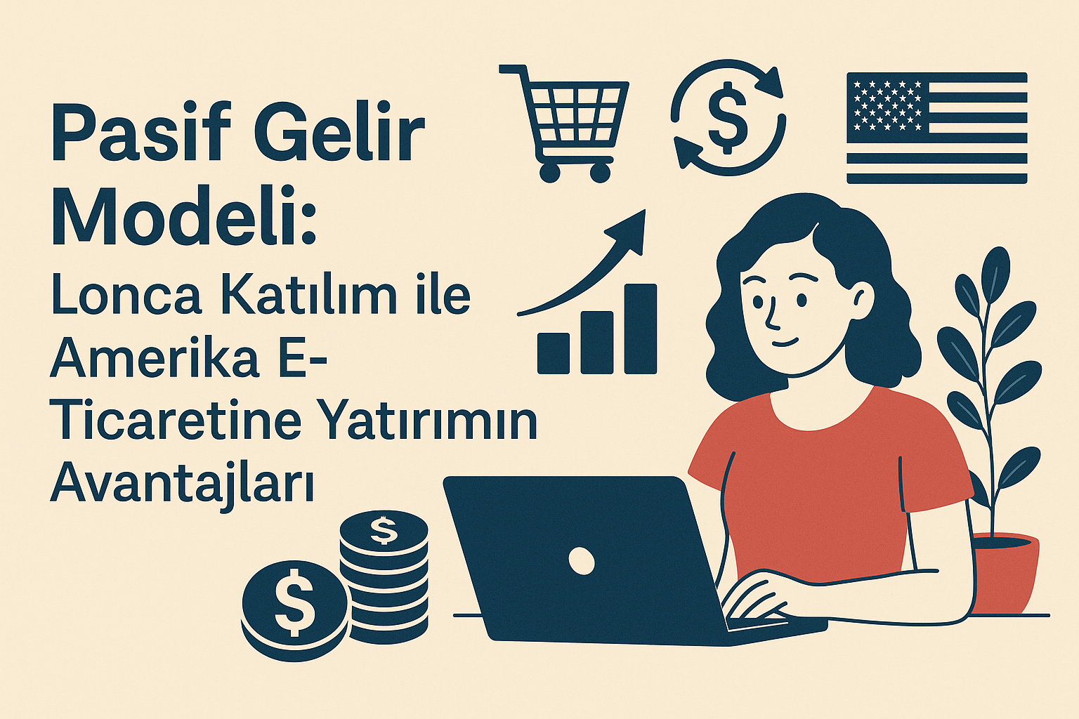Lonca Katılım ile Amerika E-Ticaretinde Pasif Gelir Fırsatları: Kapsamlı Rehberiniz