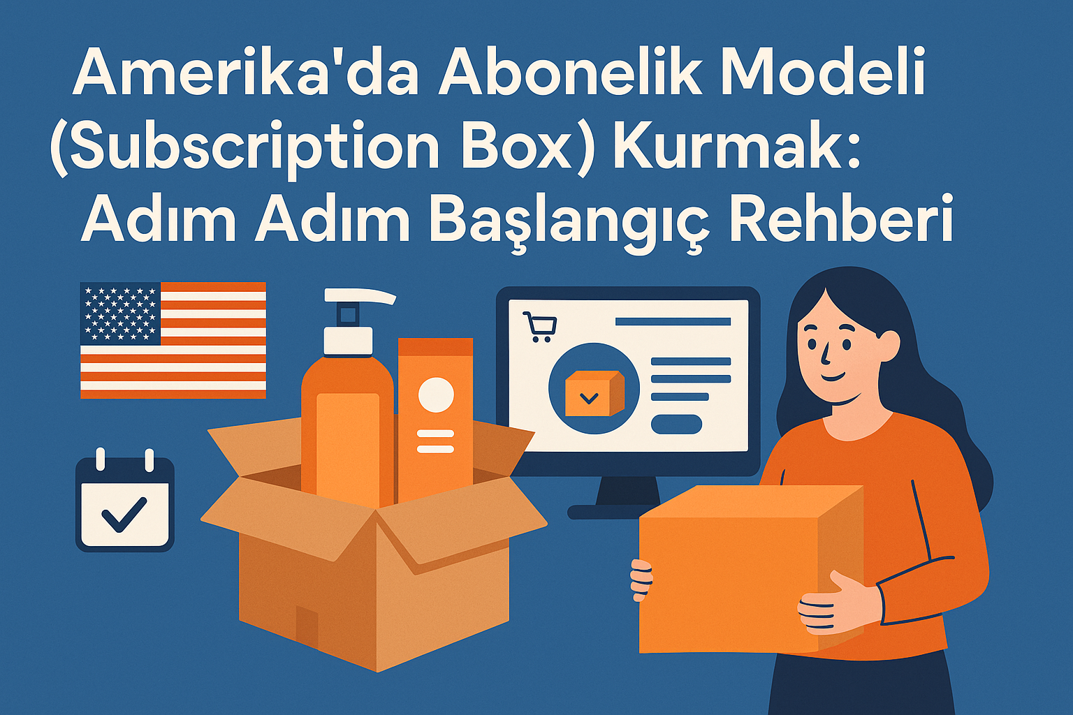 Amerika'da Abonelik Modeli İle E-Ticaret Yapmak: Kârlı Bir İş Kurma Rehberi